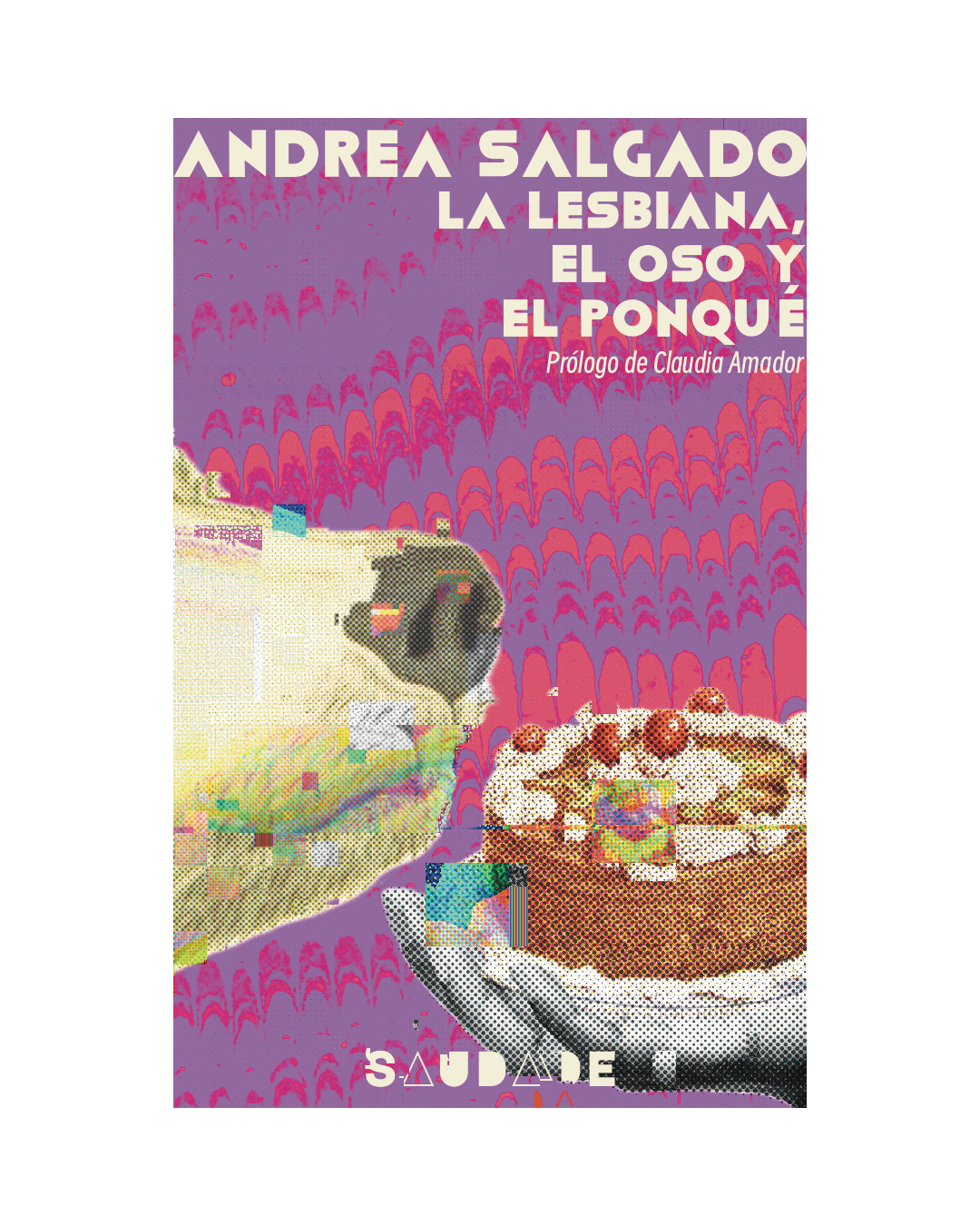 La lesbiana, el oso y el ponqué - Andrea Salgado (Preventa)
